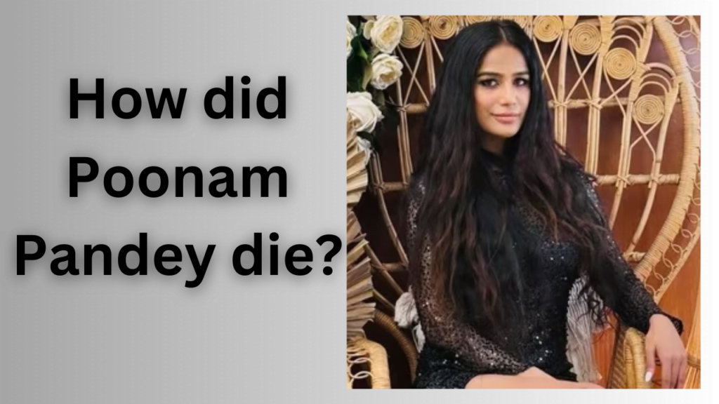 How did Poonam Pandey die?